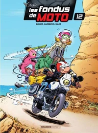 Les fondus de moto Tome 12