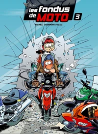 Les fondus de moto Tome 3