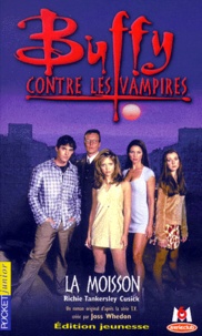 Richie Tankerskey Cusick - Buffy Contre Les Vampires Tome 1 : La Moisson.