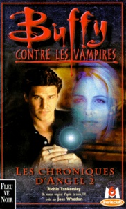 Richie Tankersley - Buffy contre les vampires Tome 7 : Les Chroniques d'Angel - Tome 2.