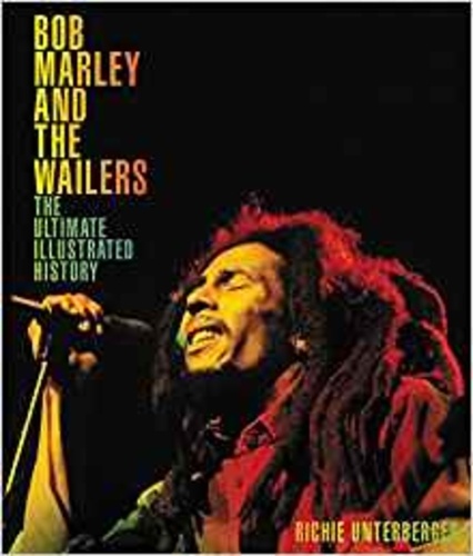 Richie Unterberger - Bob Marley and the Wailers.