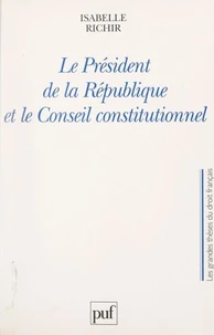 Le Président de la République et le Conseil constitutionnel