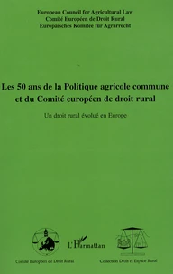 Les 50 ans de la Politique agricole commune et du Comité européen de droit rural