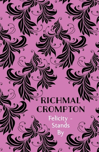 Richmal Crompton - Felicity - Stands By.