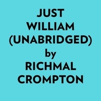  Richmal Crompton et  AI Marcus - Just William (Unabridged).