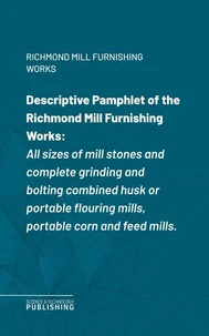 Descriptive Pamphlet of the Richmond Mill Furnishing Works