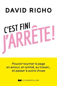 C'est fini, j'arrête !