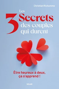 Les 3 secrets des couples qui durent
