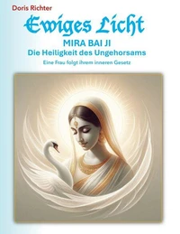 Mira Bai Ji Die Heiligkeit des Ungehorsams