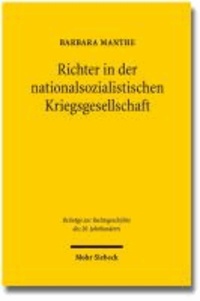 Richter in der nationalsozialistischen Kriegsgesellschaft - Beruflicher und privater Alltag von Richtern des Oberlandesgerichtsbezirks Köln, 1939-1945.