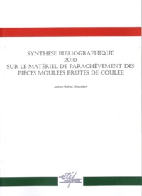Synthèse bibliographique 2010 sur le matériel de parachèvement des pièces moulée