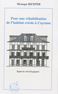 Pour une réhabilitation de l'habitat créole à Cayenne