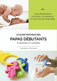 Le guide pratique des papas débutants