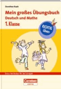 RICHTIG üben - Mein großes Übungsbuch Deutsch und Mathe 1. Klasse - Cornelsen Scriptor.