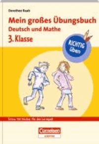 RICHTIG üben - Mein großes Übungsbuch Deutsch und Mathe 3. Klasse - Cornelsen Scriptor.