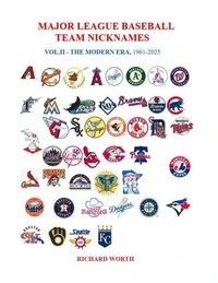 Major League Baseball Team Names, Volume II, 1961-2025