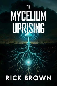 The Mycelium Uprising