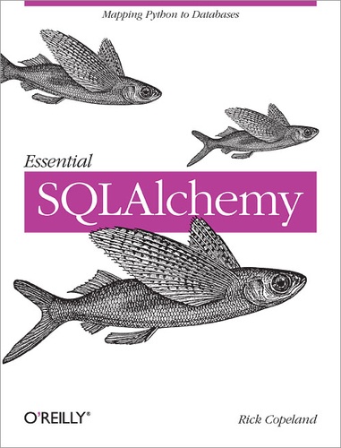 Rick Copeland - Essential SQLAlchemy.