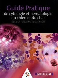 Rick Cowell et Ronald D. Tyler - Guide Pratique de cytologie et hématologie du chien et du chat.