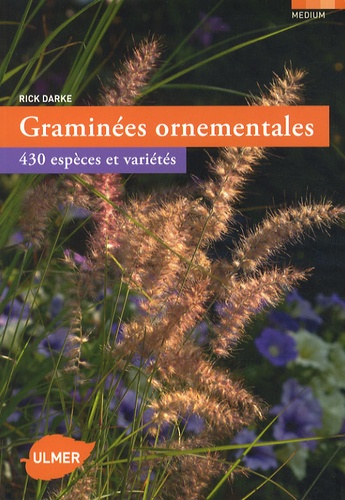 Rick Darke - Graminées ornementales - 430 espèces et variétés.