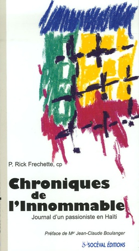 Rick Frechette - Chroniques de l'Innommable - Journal d'un passioniste en Haïti.
