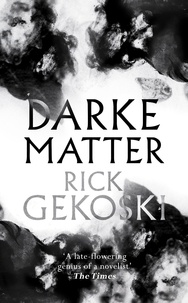 Rick Gekoski - Darke Matter - A Novel.