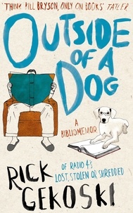 Rick Gekoski - Outside of a Dog - A Bibliomemoir.