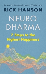 Rick Hanson - Neurodharma - 7 Steps to the Highest Happiness.