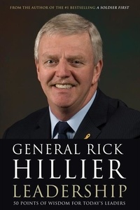 Rick Hillier - Leadership - 50 Points of Wisdom For Today's Leaders.