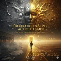 Preparation is Silver, Action is Gold: How to Stop Planning and Start Achieving