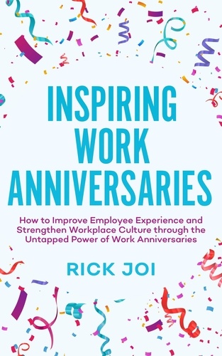  Rick Joi - Inspiring Work Anniversaries.