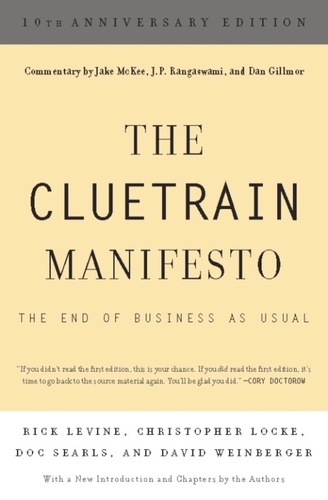 Rick Levine et Christopher Locke - The Cluetrain Manifesto (10th Anniversary Edition) - 10th Anniversary Edition.