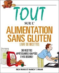 Rick Marx et Nancy T. Maar - Tout sur l'alimentation sans gluten - Livre de recettes.