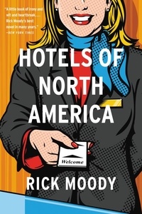 Rick Moody - Hotels of North America.