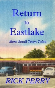  Rick Perry - Return to Eastlake - The Eastlake Stories, #2.