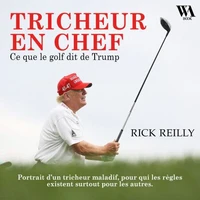 Tricheur en chef : Ce que le golf dit de Trump
