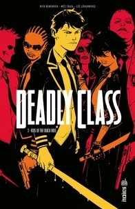 Rick Remender et Wes Craig - Deadly Class Tome 2 : Kids of the Black Hole.