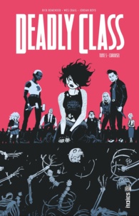 Rick Remender et Wes Craig - Deadly Class Tome 5 : Carousel.