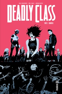 Rick Remender et Wes Craig - Deadly Class Tome 5 : Carousel.