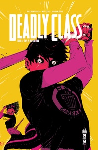 Rick Remender et Wes Craig - Deadly Class Tome 6 : This is not the end.
