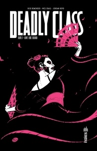 Rick Remender et Wes Craig - Deadly Class Tome 7 : Love Like Blood.