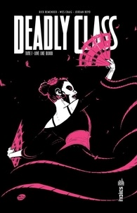 Rick Remender et Wes Craig - Deadly Class - Tome 7 - Love Like Blood.