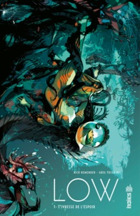 Rick Remender et Greg Tocchini - Low Tome 1 : L'ivresse de l'espoir.