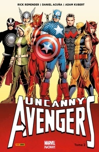 Rick Remender et Daniel Acuña - Uncanny Avengers (2013) T02 - Ragnarok now! (I).