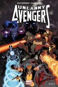 Rick Remender et Daniel Acuña - Uncanny Avengers Tome 4 : Pour venger la Terre.