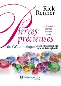 Rick Renner - Pierres précieuses du grec biblique - Volume 1, 365 méditations pour une vie triomphante.