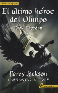 Rick Riordan - El ultimo héroe del Olimpo - Percy Jackson y los dioses del Olimpo V.