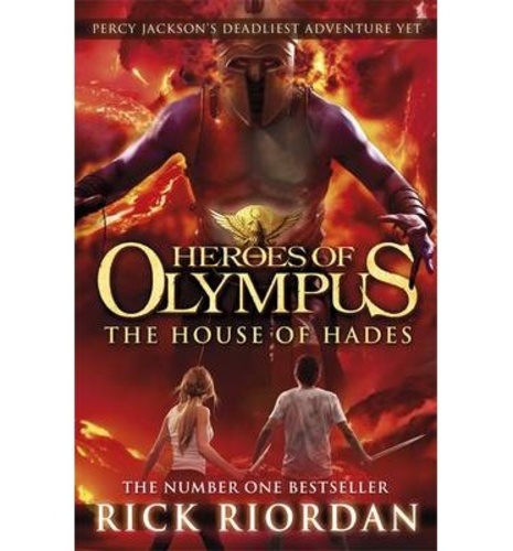 Rick Riordan - Heroes of Olympus  : The House of Hades.