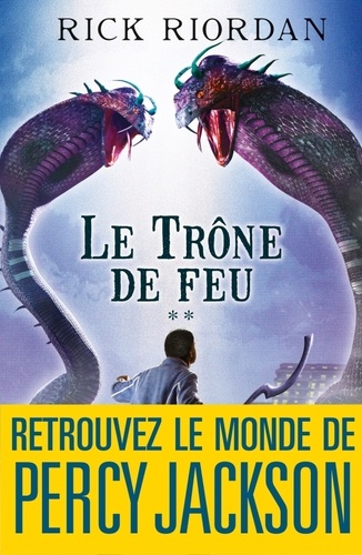 Le Trône de feu. Kane chronicles 2