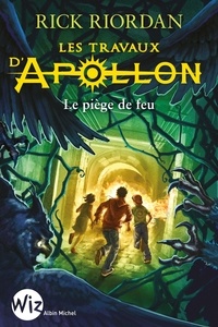 Rick Riordan - Les travaux d'Apollon Tome 3 : Le piège de feu.